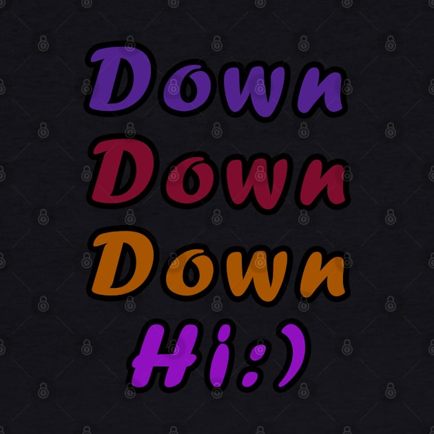 down down down hi by Rasheba